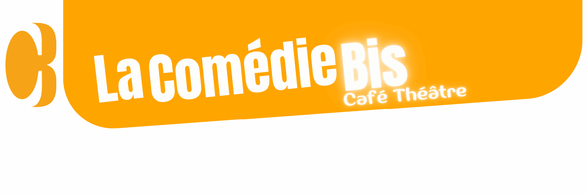 LA COMEDIE BIS
